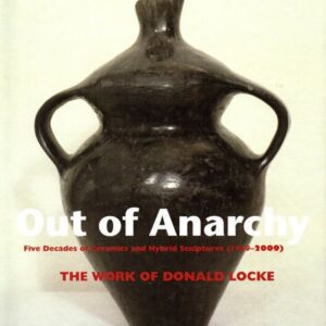 DONALD LOCKE Out of Anarchy. Five Decades of Ceramics and Hybrid Sculptures book cover showing ceramic vase with two handles on a cream colored background