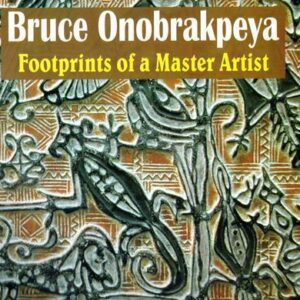 BRUCE ONOBRAKPEYA Footprints of a Master Artist - book cover showing metal cast nigerian design